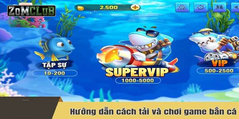 Hướng dẫn bet thủ cách tải game bắn cá VIP về thiết bị