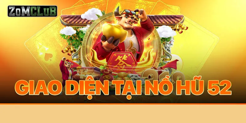 Điều cần biết rõ về game nổ hũ 52 